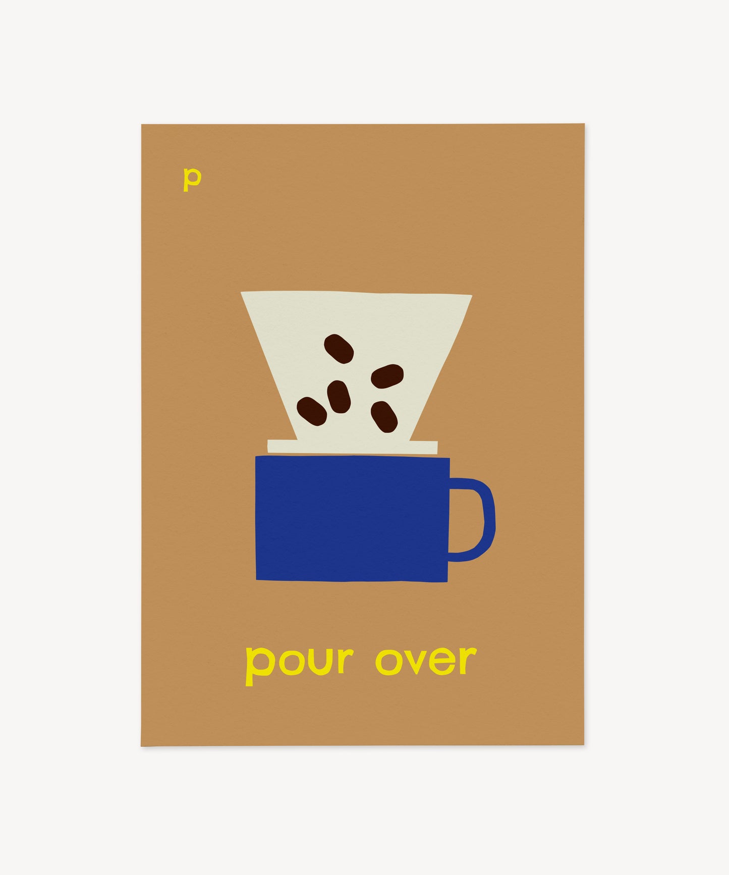 P for Pour Over Print